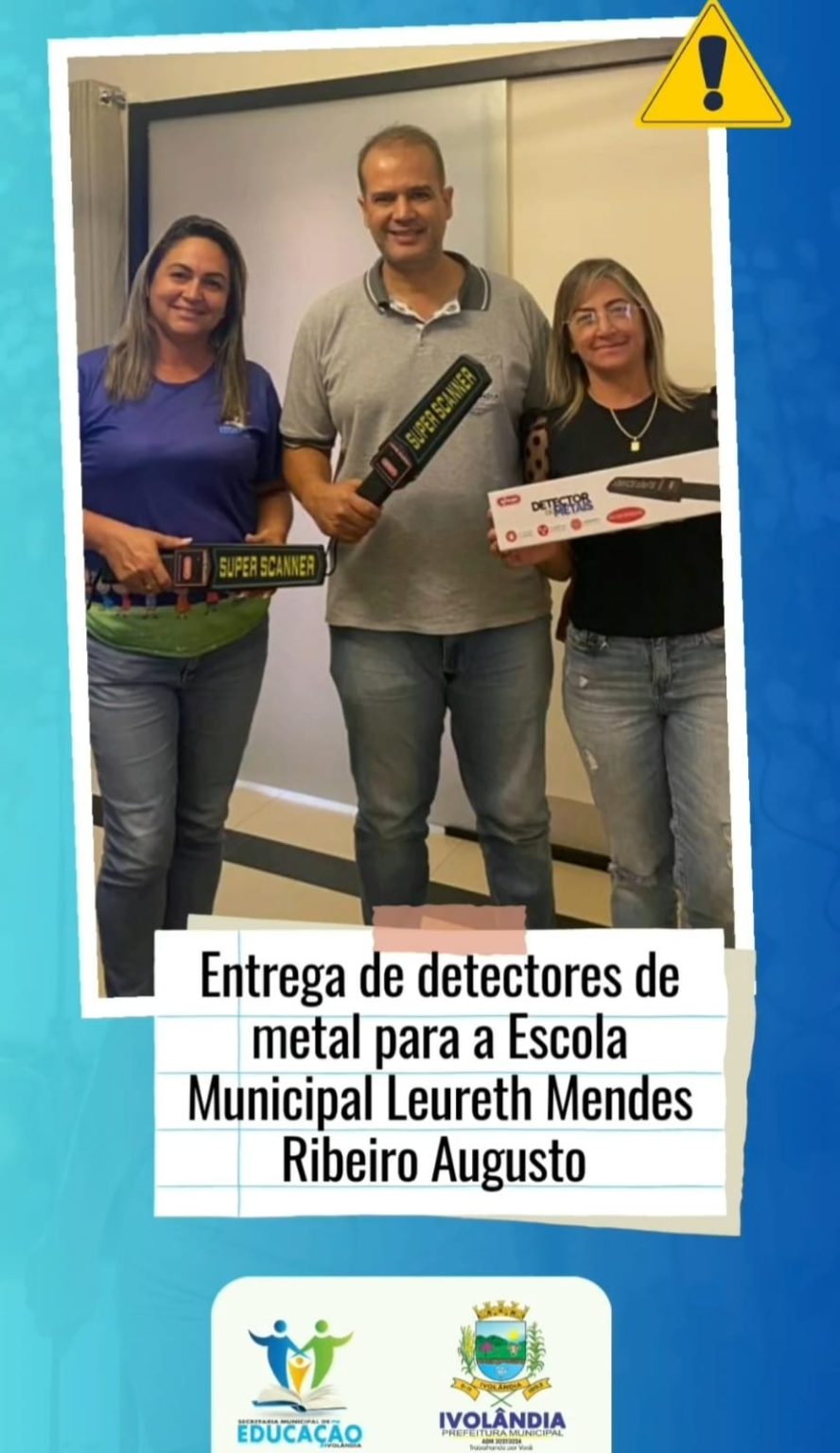 Entrega de Detectores de Metal para a Escola Municipal Leureth Mendes Ribeiro Augusto